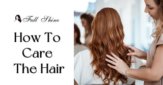 How To Care The Hair | Full Shine Hair