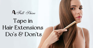 Tape in Hair Extensions Do's & Don'ts