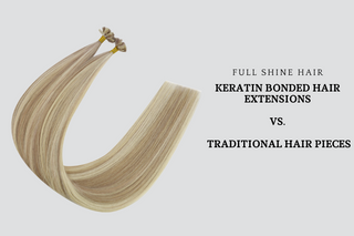 Keratin Bonded Hair Extensions vs. Traditional Hair Pieces