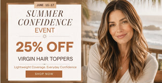 Full Shine hair toppers Summer Confidence Event 25% OFF premium virgin hair for thin hair coverage and natural summer volume.