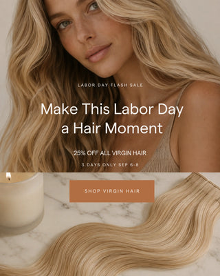 Full Shine Labor Day Virgin Hair sale with 25% off all Virgin Hair extensions during the September 5–7 weekend promotion.