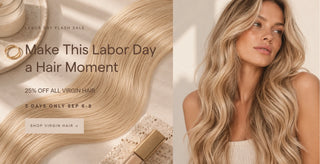 Labor Day Weekend hair sale featuring 25% off Virgin Hair extensions from Full Shine for a limited three-day promotion.